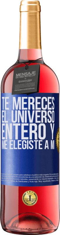 29,95 € Envío gratis | Vino Rosado Edición ROSÉ Te mereces el universo entero y me elegiste a mí Etiqueta Azul. Etiqueta personalizable Vino joven Cosecha 2024 Tempranillo