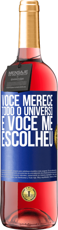 29,95 € Envio grátis | Vinho rosé Edição ROSÉ Você merece todo o universo e você me escolheu Etiqueta Azul. Etiqueta personalizável Vinho jovem Colheita 2024 Tempranillo