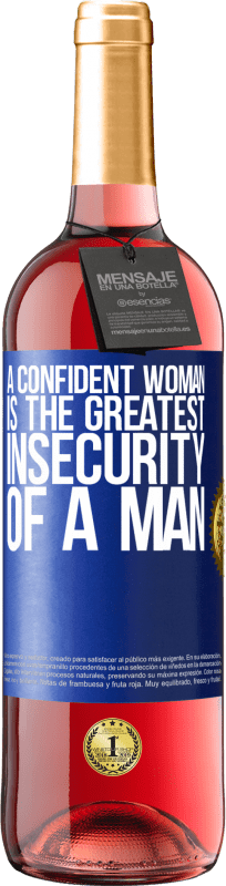 29,95 € Free Shipping | Rosé Wine ROSÉ Edition A confident woman is the greatest insecurity of a man Blue Label. Customizable label Young wine Harvest 2023 Tempranillo