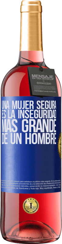 29,95 € Envío gratis | Vino Rosado Edición ROSÉ Una mujer segura es la inseguridad más grande de un hombre Etiqueta Azul. Etiqueta personalizable Vino joven Cosecha 2025 Tempranillo