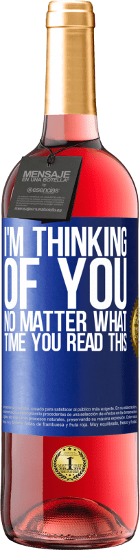 29,95 € Free Shipping | Rosé Wine ROSÉ Edition I'm thinking of you ... No matter what time you read this Blue Label. Customizable label Young wine Harvest 2024 Tempranillo