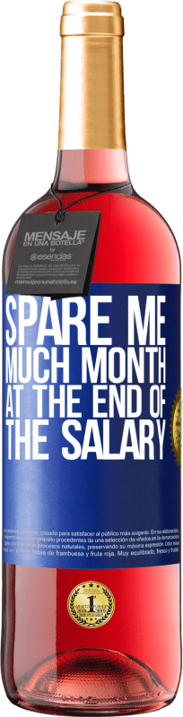29,95 € Free Shipping | Rosé Wine ROSÉ Edition Spare me much month at the end of the salary Blue Label. Customizable label Young wine Harvest 2023 Tempranillo