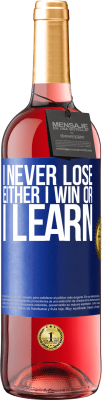 29,95 € Бесплатная доставка | Розовое вино Издание ROSÉ Я никогда не проигрываю Либо я выигрываю, либо я учусь Синяя метка. Настраиваемая этикетка Молодое вино Урожай 2023 Tempranillo