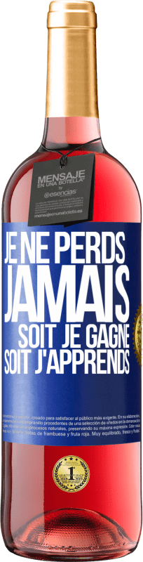 29,95 € Envoi gratuit | Vin rosé Édition ROSÉ Je ne perds jamais. Soit je gagne, soit j'apprends Étiquette Bleue. Étiquette personnalisable Vin jeune Récolte 2024 Tempranillo