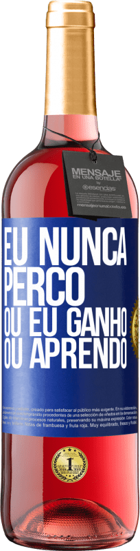 29,95 € Envio grátis | Vinho rosé Edição ROSÉ Eu nunca perco Ou eu ganho ou aprendo Etiqueta Azul. Etiqueta personalizável Vinho jovem Colheita 2024 Tempranillo