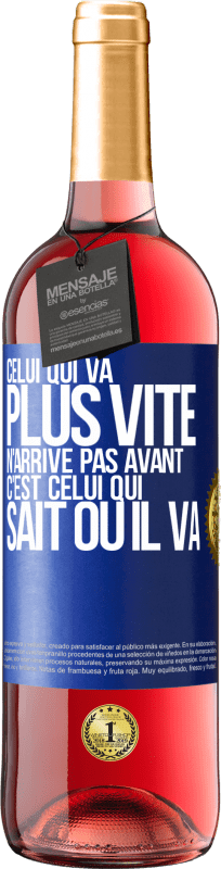 29,95 € Envoi gratuit | Vin rosé Édition ROSÉ Celui qui va plus vite n'arrive pas avant, c'est celui qui sait où il va Étiquette Bleue. Étiquette personnalisable Vin jeune Récolte 2024 Tempranillo