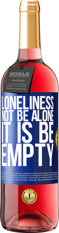 29,95 € Free Shipping | Rosé Wine ROSÉ Edition Loneliness not be alone, it is be empty Blue Label. Customizable label Young wine Harvest 2021 Tempranillo