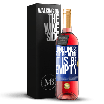 «Loneliness not be alone, it is be empty» ROSÉ Edition