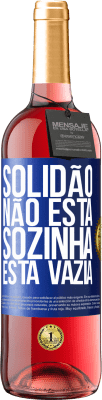29,95 € Envio grátis | Vinho rosé Edição ROSÉ Solidão não está sozinha, está vazia Etiqueta Azul. Etiqueta personalizável Vinho jovem Colheita 2023 Tempranillo