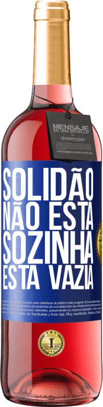 29,95 € Envio grátis | Vinho rosé Edição ROSÉ Solidão não está sozinha, está vazia Etiqueta Azul. Etiqueta personalizável Vinho jovem Colheita 2023 Tempranillo