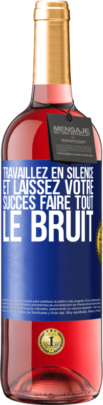 29,95 € Envoi gratuit | Vin rosé Édition ROSÉ Travaillez en silence et laissez votre succès faire tout le bruit Étiquette Bleue. Étiquette personnalisable Vin jeune Récolte 2024 Tempranillo