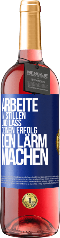 29,95 € Kostenloser Versand | Roséwein ROSÉ Ausgabe Arbeite im Stillen und lass deinen Erfolg den Lärm machen Blaue Markierung. Anpassbares Etikett Junger Wein Ernte 2024 Tempranillo