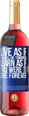29,95 € Free Shipping | Rosé Wine ROSÉ Edition Live as if you will die tomorrow. Learn as if you were to live forever Blue Label. Customizable label Young wine Harvest 2024 Tempranillo