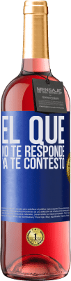 29,95 € Envío gratis | Vino Rosado Edición ROSÉ El que no te responde, ya te contestó Etiqueta Azul. Etiqueta personalizable Vino joven Cosecha 2024 Tempranillo