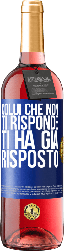 29,95 € Spedizione Gratuita | Vino rosato Edizione ROSÉ Colui che non ti risponde, ti ha già risposto Etichetta Blu. Etichetta personalizzabile Vino giovane Raccogliere 2024 Tempranillo