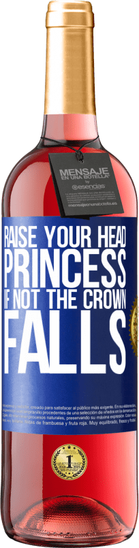 29,95 € Free Shipping | Rosé Wine ROSÉ Edition Raise your head, princess. If not the crown falls Blue Label. Customizable label Young wine Harvest 2024 Tempranillo