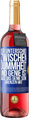 29,95 € Kostenloser Versand | Roséwein ROSÉ Ausgabe Der Unterschied zwischen Dummheit und Genie ist, dass das Genie seine Grenzen hat Blaue Markierung. Anpassbares Etikett Junger Wein Ernte 2023 Tempranillo