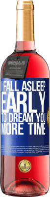 29,95 € Free Shipping | Rosé Wine ROSÉ Edition I fall asleep early to dream you more time Blue Label. Customizable label Young wine Harvest 2024 Tempranillo