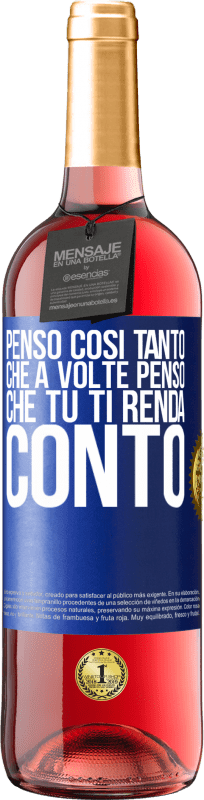 29,95 € Spedizione Gratuita | Vino rosato Edizione ROSÉ Penso così tanto che a volte penso che tu ti renda conto Etichetta Blu. Etichetta personalizzabile Vino giovane Raccogliere 2024 Tempranillo