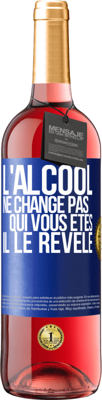 29,95 € Envoi gratuit | Vin rosé Édition ROSÉ L'alcool ne change pas qui vous êtes. Il le révèle Étiquette Bleue. Étiquette personnalisable Vin jeune Récolte 2024 Tempranillo