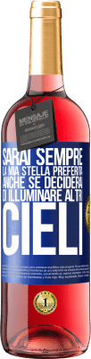 29,95 € Spedizione Gratuita | Vino rosato Edizione ROSÉ Sarai sempre la mia stella preferita, anche se deciderai di illuminare altri cieli Etichetta Blu. Etichetta personalizzabile Vino giovane Raccogliere 2023 Tempranillo