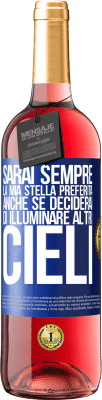 29,95 € Spedizione Gratuita | Vino rosato Edizione ROSÉ Sarai sempre la mia stella preferita, anche se deciderai di illuminare altri cieli Etichetta Blu. Etichetta personalizzabile Vino giovane Raccogliere 2025 Tempranillo