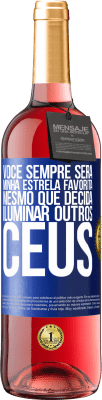 29,95 € Envio grátis | Vinho rosé Edição ROSÉ Você sempre será minha estrela favorita, mesmo que decida iluminar outros céus Etiqueta Azul. Etiqueta personalizável Vinho jovem Colheita 2024 Tempranillo