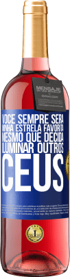 29,95 € Envio grátis | Vinho rosé Edição ROSÉ Você sempre será minha estrela favorita, mesmo que decida iluminar outros céus Etiqueta Azul. Etiqueta personalizável Vinho jovem Colheita 2025 Tempranillo