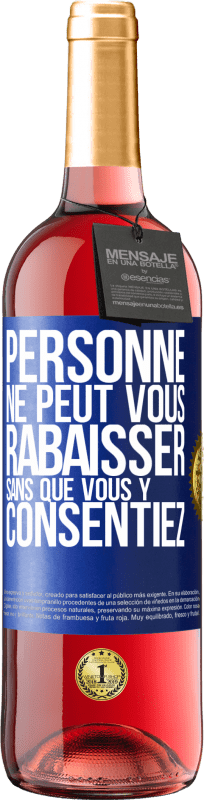 29,95 € Envoi gratuit | Vin rosé Édition ROSÉ Personne ne peut vous rabaisser sans que vous y consentiez Étiquette Bleue. Étiquette personnalisable Vin jeune Récolte 2024 Tempranillo