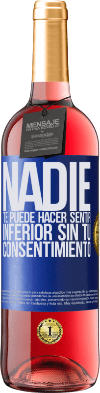 29,95 € Envío gratis | Vino Rosado Edición ROSÉ Nadie te puede hacer sentir inferior sin tu consentimiento Etiqueta Azul. Etiqueta personalizable Vino joven Cosecha 2024 Tempranillo