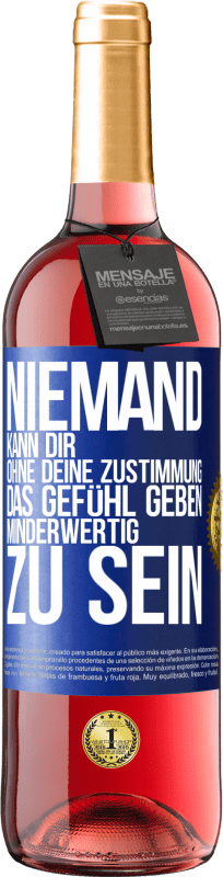 29,95 € Kostenloser Versand | Roséwein ROSÉ Ausgabe Niemand kann dir, ohne deine Zustimmung, das Gefühl geben, minderwertig zu sein Blaue Markierung. Anpassbares Etikett Junger Wein Ernte 2024 Tempranillo