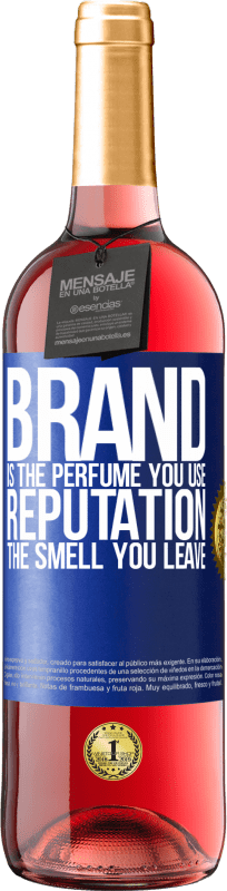 29,95 € Free Shipping | Rosé Wine ROSÉ Edition Brand is the perfume you use. Reputation, the smell you leave Blue Label. Customizable label Young wine Harvest 2021 Tempranillo