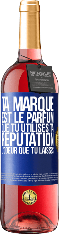 29,95 € Envoi gratuit | Vin rosé Édition ROSÉ Ta marque est le parfum que tu utilises. Ta réputation l'odeur que tu laisses Étiquette Bleue. Étiquette personnalisable Vin jeune Récolte 2025 Tempranillo