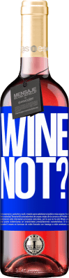 29,95 € Envoi gratuit | Vin rosé Édition ROSÉ Wine not? Étiquette Bleue. Étiquette personnalisable Vin jeune Récolte 2023 Tempranillo