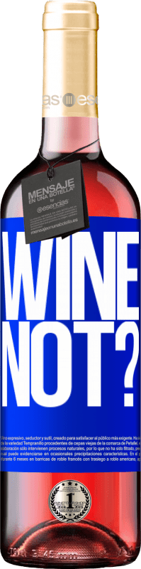 29,95 € Envoi gratuit | Vin rosé Édition ROSÉ Wine not? Étiquette Bleue. Étiquette personnalisable Vin jeune Récolte 2023 Tempranillo