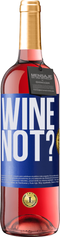 29,95 € Envío gratis | Vino Rosado Edición ROSÉ Wine not? Etiqueta Azul. Etiqueta personalizable Vino joven Cosecha 2025 Tempranillo