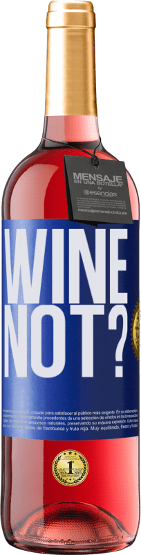 29,95 € Kostenloser Versand | Roséwein ROSÉ Ausgabe Wine not? Blaue Markierung. Anpassbares Etikett Junger Wein Ernte 2023 Tempranillo