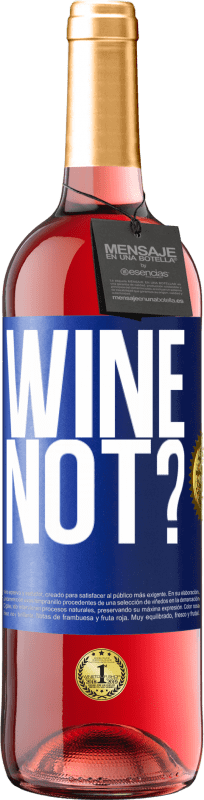 29,95 € Spedizione Gratuita | Vino rosato Edizione ROSÉ Wine not? Etichetta Blu. Etichetta personalizzabile Vino giovane Raccogliere 2024 Tempranillo