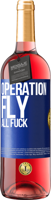 29,95 € Free Shipping | Rosé Wine ROSÉ Edition Operation fly ... all fuck Blue Label. Customizable label Young wine Harvest 2024 Tempranillo