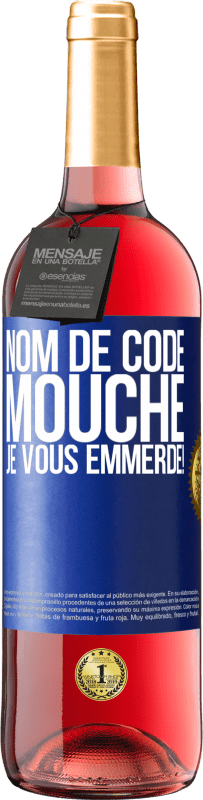 29,95 € Envoi gratuit | Vin rosé Édition ROSÉ Nom de code mouche… je vous emmerde! Étiquette Bleue. Étiquette personnalisable Vin jeune Récolte 2024 Tempranillo