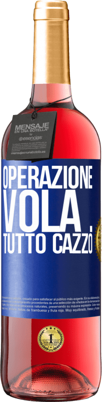 29,95 € Spedizione Gratuita | Vino rosato Edizione ROSÉ Operazione vola ... tutto cazzo Etichetta Blu. Etichetta personalizzabile Vino giovane Raccogliere 2024 Tempranillo