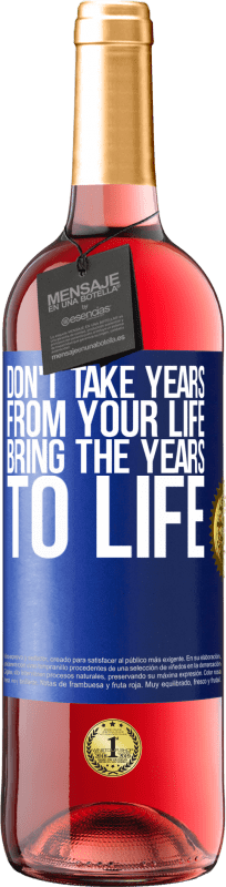 29,95 € Free Shipping | Rosé Wine ROSÉ Edition Don't take years from your life, bring the years to life Blue Label. Customizable label Young wine Harvest 2024 Tempranillo