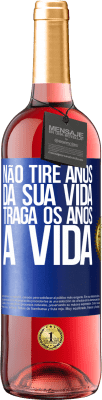 29,95 € Envio grátis | Vinho rosé Edição ROSÉ Não tire anos da sua vida, traga os anos à vida Etiqueta Azul. Etiqueta personalizável Vinho jovem Colheita 2024 Tempranillo