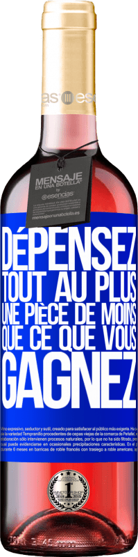 29,95 € Envoi gratuit | Vin rosé Édition ROSÉ Dépensez, tout au plus, une pièce de moins que ce que vous gagnez Étiquette Bleue. Étiquette personnalisable Vin jeune Récolte 2024 Tempranillo