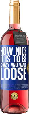 29,95 € Free Shipping | Rosé Wine ROSÉ Edition How nice it is to be crazy and walk loose Blue Label. Customizable label Young wine Harvest 2023 Tempranillo