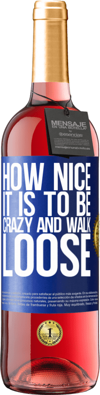 29,95 € Free Shipping | Rosé Wine ROSÉ Edition How nice it is to be crazy and walk loose Blue Label. Customizable label Young wine Harvest 2023 Tempranillo