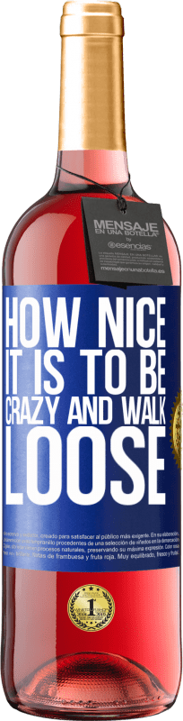 29,95 € Free Shipping | Rosé Wine ROSÉ Edition How nice it is to be crazy and walk loose Blue Label. Customizable label Young wine Harvest 2024 Tempranillo