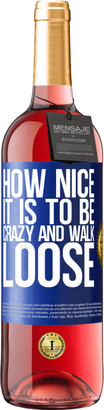 29,95 € Free Shipping | Rosé Wine ROSÉ Edition How nice it is to be crazy and walk loose Blue Label. Customizable label Young wine Harvest 2025 Tempranillo