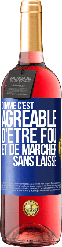 29,95 € Envoi gratuit | Vin rosé Édition ROSÉ Comme c'est agréable d'être fou et de marcher sans laisse Étiquette Bleue. Étiquette personnalisable Vin jeune Récolte 2024 Tempranillo