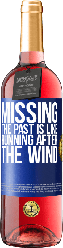 29,95 € Free Shipping | Rosé Wine ROSÉ Edition Missing the past is like running after the wind Blue Label. Customizable label Young wine Harvest 2022 Tempranillo